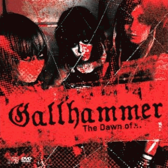 Gallhammer : The Dawn Of...